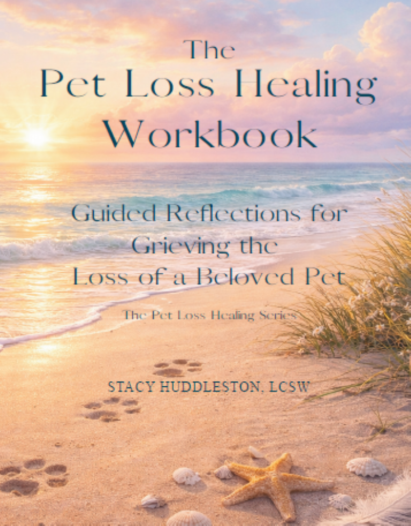 The Pet Loss Healing Workbook by Stacy Huddleston
